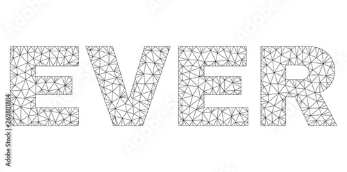 Mesh vector EVER text. Abstract lines and circle dots are organized into EVER black carcass symbols. Wire carcass 2D triangular mesh in vector format.