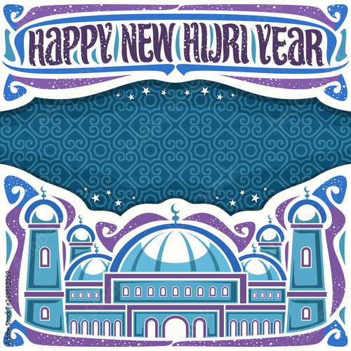 Vector poster for New Hijri Year, frame with cut paper header, brush calligraphy for words happy new hijri year, copy space for festive congratulations, old cartoon mosque with domes and minarets.