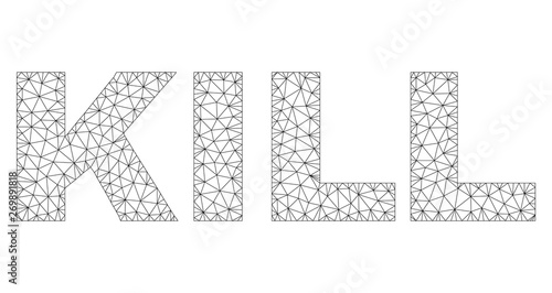 Mesh vector KILL text. Abstract lines and points form KILL black carcass symbols. Wire carcass 2D triangular mesh in vector EPS format.