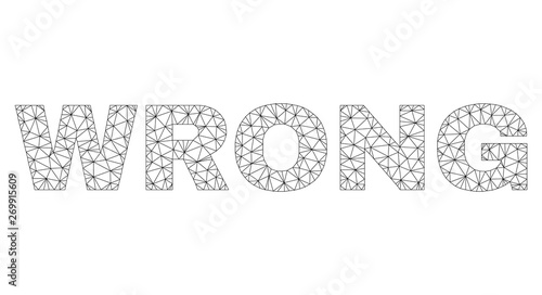 Mesh vector WRONG text label. Abstract lines and points form WRONG black carcass symbols. Wire carcass flat polygonal mesh in vector format.
