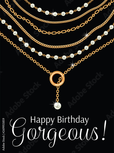 Happy birthday gorgeous. Greeting card design with pears and chains golden metallic necklace. On black