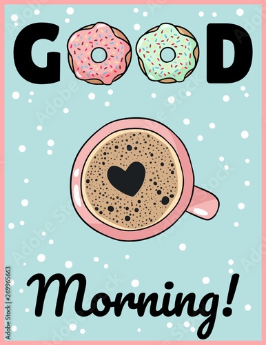 Good morning cup of coffee with heart foam cute cartoon postcard. Hand drawn comic style poster