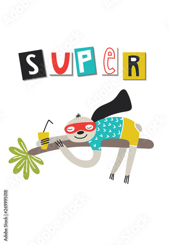 Super Hero - cute and fun kids nursery poster with sloth animal and hand drawn lettering. Vector illustration.