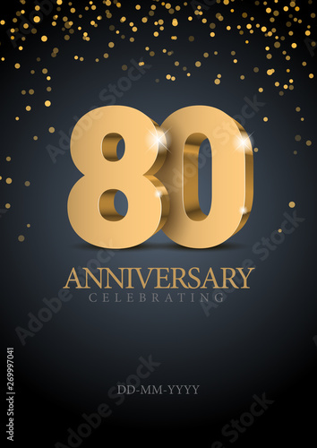 Anniversary 80. gold 3d numbers. Poster template for Celebrating 80th anniversary event party. Vector illustration