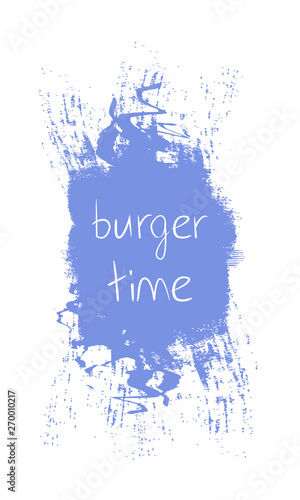 burger time phrase on brush stroke background.