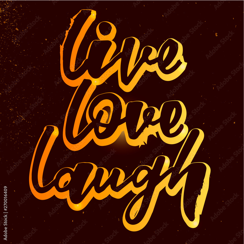 Live love laugh handlettering phrase. Design print for postcard, sign, emblem, sticker, poster, badge, clothes. Vector illustration on background