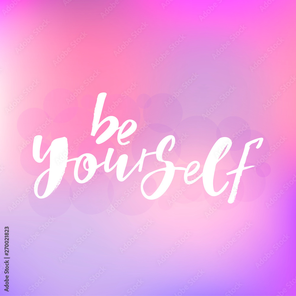 Be yourself motivation quote. Modern handlettering text. Design print for t-shirt, label, sticker, greeting card, banner, poster. Vector illustration on background. 