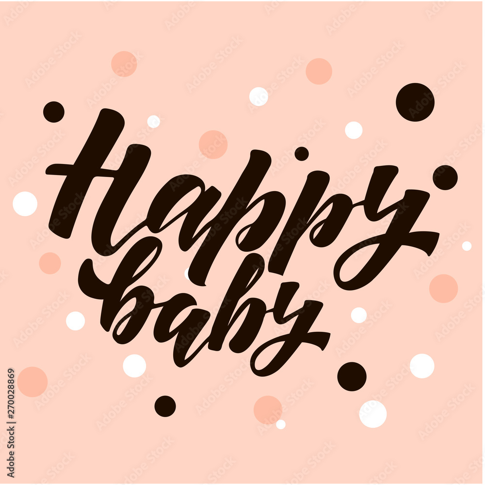 Fototapeta premium Happy baby handlettering text. Design print for t-shirt, sticker, greeting card, poster. Vector illustration on background. 