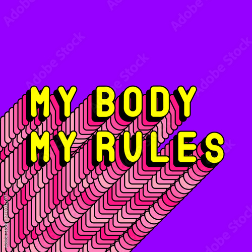 Pro-choice slogan poster "My Body My Rules". Free and safe abortion concept. Feminist quote card, Vector text illustration with pink long shade.