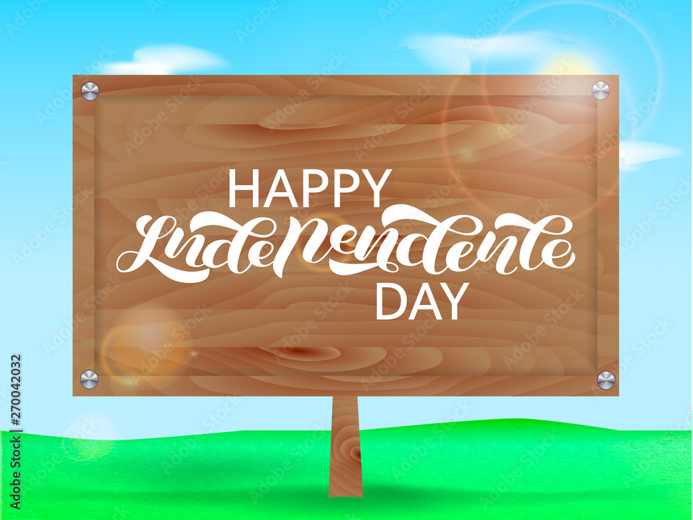 Wooden billboard. Happy Independence day  lettering. Vector illustration