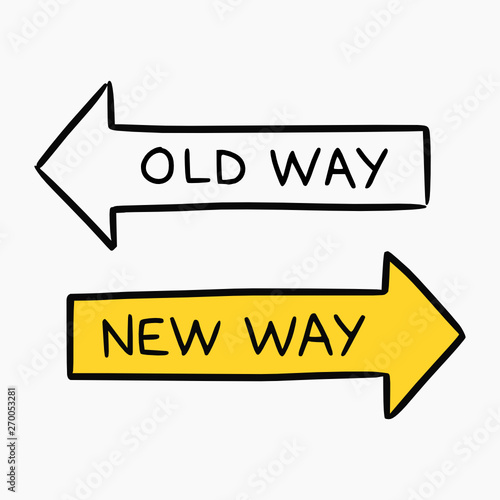 Hand drawn doodle style illustration of two road signs representing the new way and old way approach to business photo