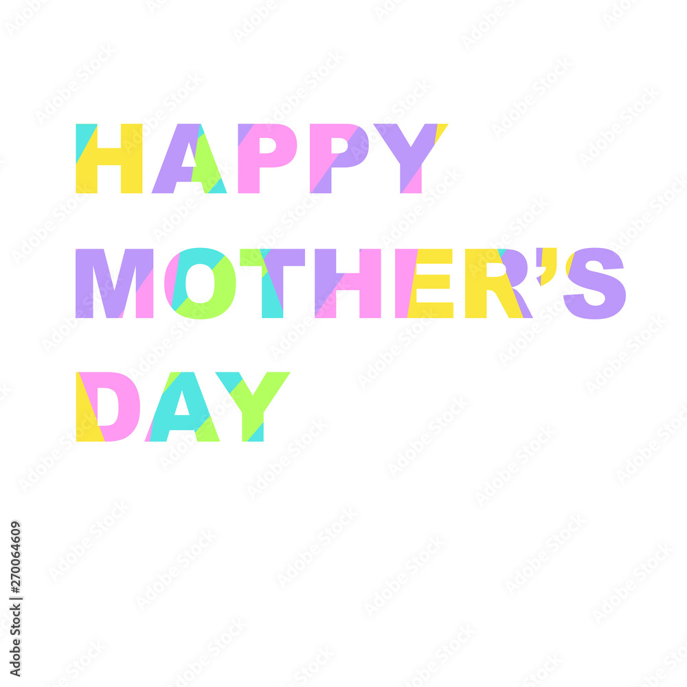 Greeting card - Happy Mother’s day. Font is filled with bright spots of color. Great for postcards, messages, printing, textiles, posters