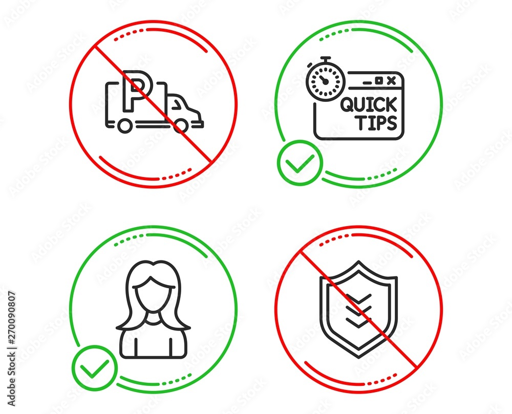 Do or Stop. Quick tips, Truck parking and Woman icons simple set. Shield sign. Helpful tricks, Free park, Girl profile. Protection or security. Line quick tips do icon. Prohibited ban stop. Vector Do or Stop. Quick tips, Truck parking and Woman icons simple set. Shield sign. Helpful tricks, Free park, Girl profile. Protection or security. Line quick tips do icon. Prohibited ban stop. Vector