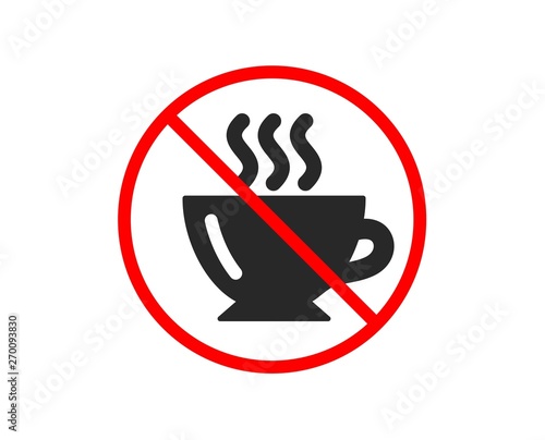 No or Stop. Coffee cup icon. Hot drink sign. Cappuccino symbol. Prohibited ban stop symbol. No coffee icon. Vector