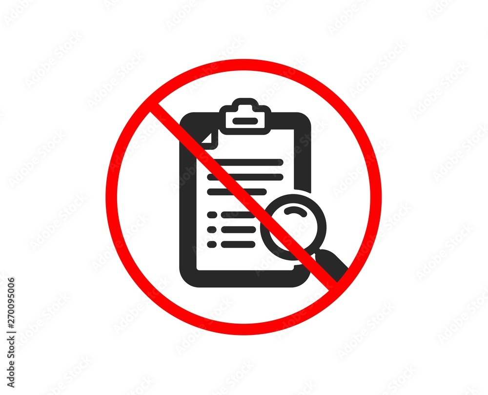 No or Stop. Search analysis icon. Find document sign. Magnify glass. Prohibited ban stop symbol. No search analysis icon. Vector No or Stop. Search analysis icon. Find document sign. Magnify glass. Prohibited ban stop symbol. No search analysis icon. Vector