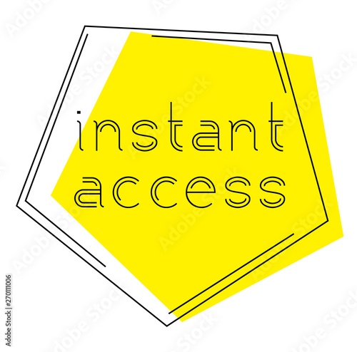 INSTANT ACCESS stamp on white background