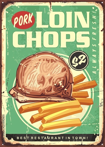 Pork loin chops retro tin sign design for restaurant menu. Food vector poster illustration with grilled steak,.