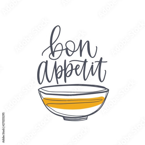 Elegant banner or poster with bowl and Bon Appetit phrase or wish handwritten with cursive calligraphic font. Stylish lettering and kitchen cookware isolated on white back. Modern vector illustration.