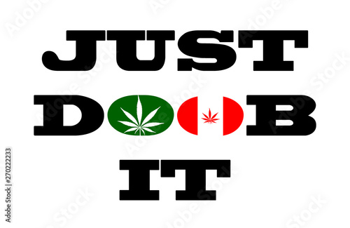 Illustration of slogan about legalization of marijuana in Canada. Slogan fot t shirts and other printing things