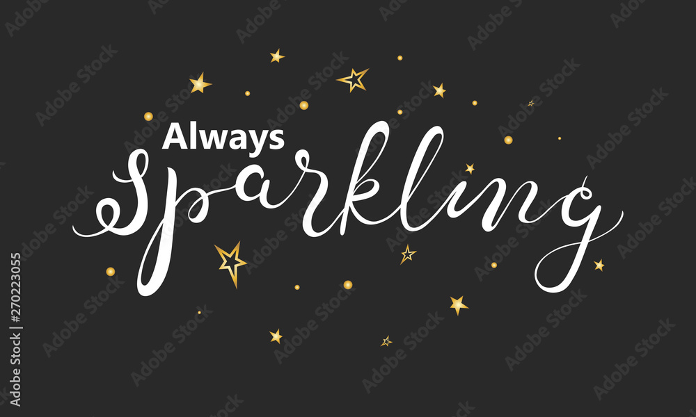 Illustartion with calligraphy Sparkling inside. Decoration poster, bunner, flyer. Greeting card for celebrations Illustartion with calligraphy Sparkling inside. Decoration poster, bunner, flyer. Greeting card for celebrations