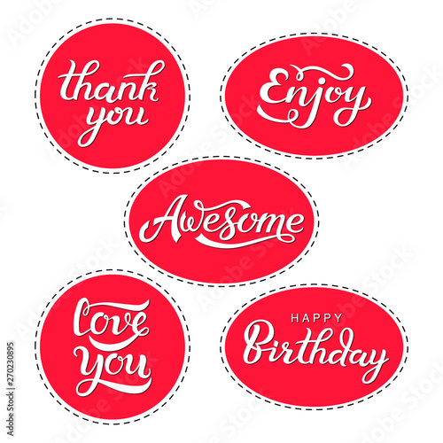 Set of lettering quotes stickers - thank you, enjoy, awesome, love you, happy birthday. Gift labels for decorating presents for holidays. Red and white round and oval stickers