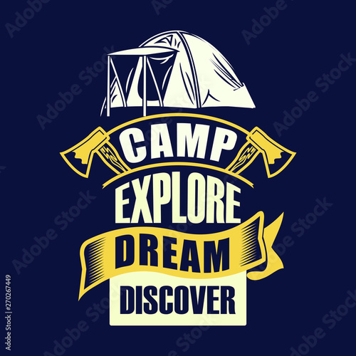 camp explore dream discover. Camping Sayings & Quotes. Vector best for t shirt design and print design