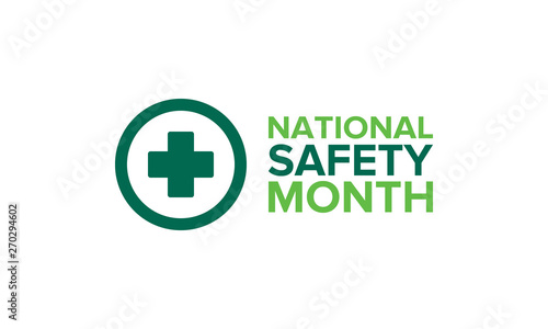 National Safety Month in June. Annual month-long celebrated in United States. Warning of unintentional injuries at work, at home, on the road. Safety concept. Poster, card, banner and background