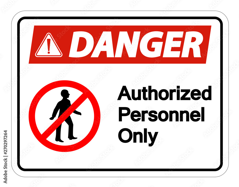 Danger Authorized Personnel Only Symbol Sign Isolate On White Background,Vector Illustration Danger Authorized Personnel Only Symbol Sign Isolate On White Background,Vector Illustration