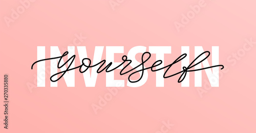 Invest in yourself. Motivation Quote Modern calligraphy text invest in your self. Design print for t shirt, tee, card, type poster banner. Vector illustration. Pink background