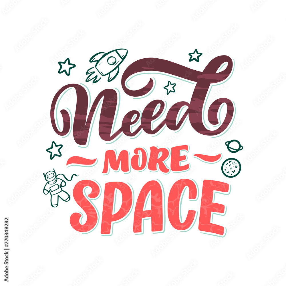Sketch lettering quote about space for textile design and print . Modern trendy kids concept. Doodle illustration. Hand drawn card. Typography poster. Sketch lettering quote about space for textile design and print . Modern trendy kids concept. Doodle illustration. Hand drawn card. Typography poster.