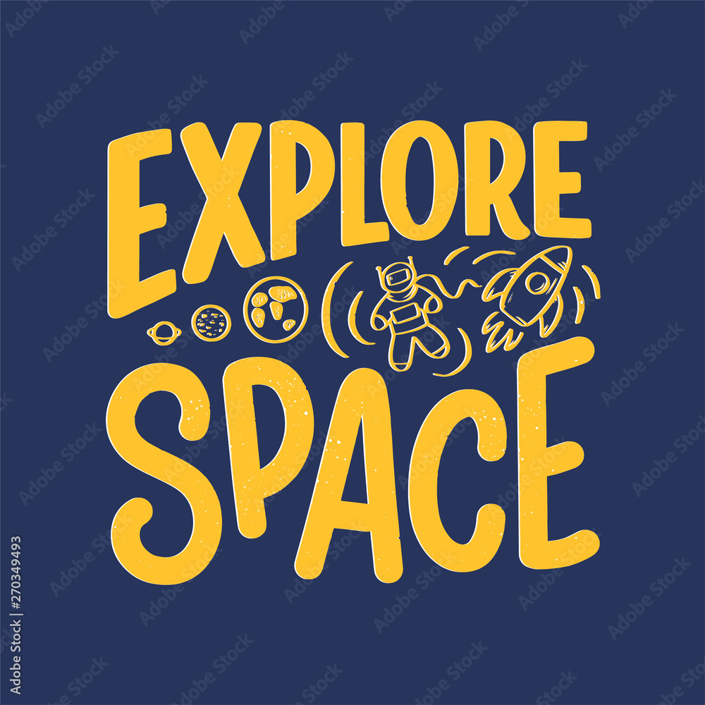 Obraz premium Sketch lettering quote about space for textile design and print . Modern trendy kids concept. Doodle illustration. Hand drawn card. Typography poster.