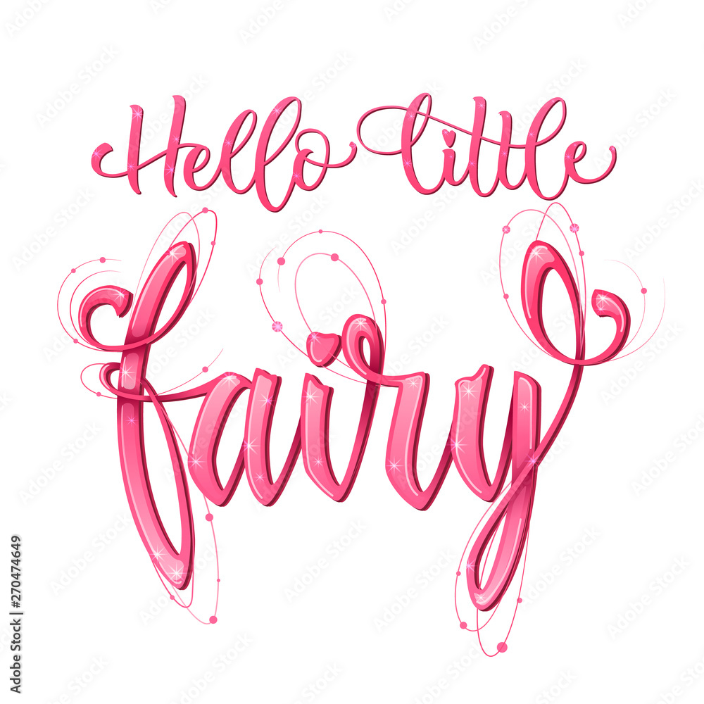 Hello Little Fairy quote. Hand drawn modern calligraphy script stile lettering phrase.