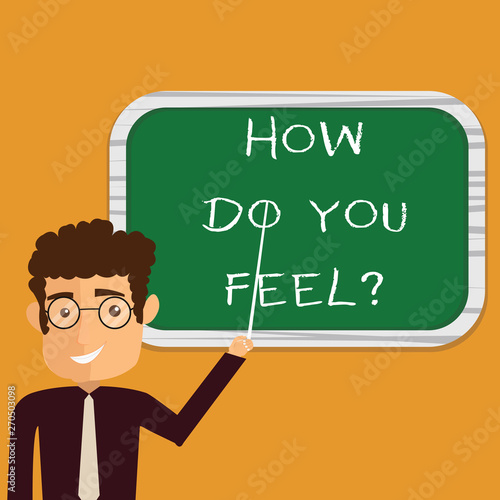 Conceptual hand writing showing How Do You Feelquestion. Business photo text Tell us your feelings and demonstratingal emotions Man Holding Stick Pointing to Wall Mounted Blank Color Board © Artur