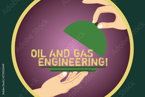 Word writing text Oil And Gas Engineering. Business concept for Petroleum company industrial process engineer Hu analysis Hands Serving Tray Platter and Lifting the Lid inside Color Circle
