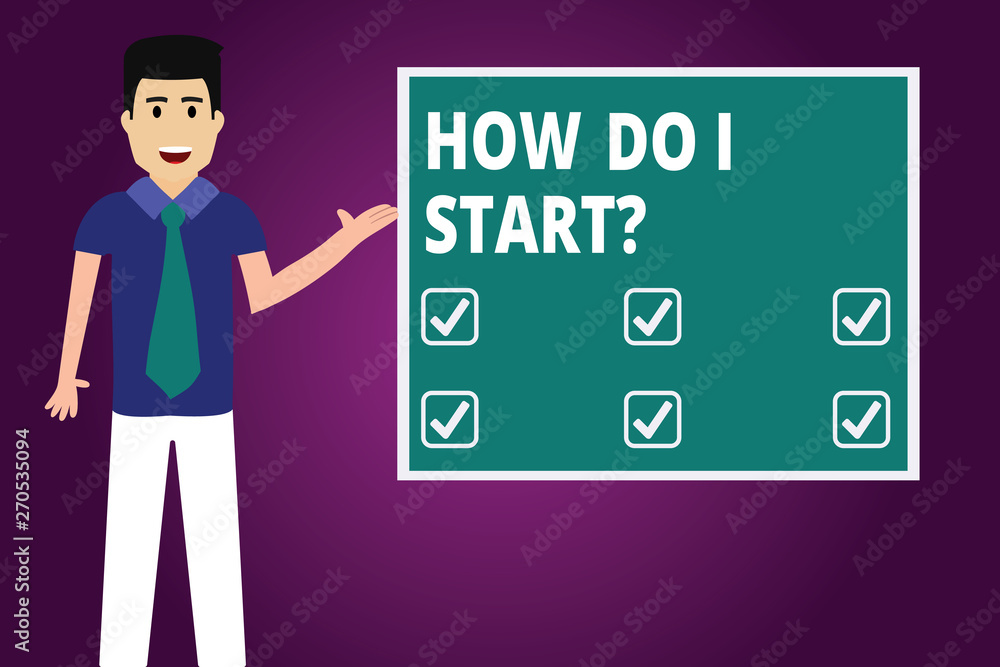 Text sign showing How Do I Start. Conceptual photo Asking for advice in strategies to accomplish a goal Man with Tie Standing Talking Presenting Blank Color Square Board photo Text sign showing How Do I Start. Conceptual photo Asking for advice in strategies to accomplish a goal Man with Tie Standing Talking Presenting Blank Color Square Board photo