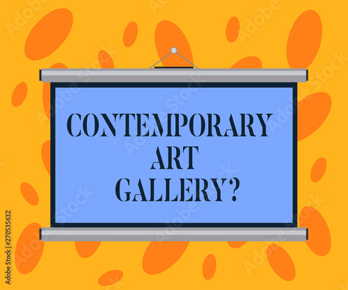 Writing note showing Contemporary Art Galleryquestion. Business photo showcasing Private forprofit commercial gallery Portable Wall Projection Screen for Conference Presentation photo