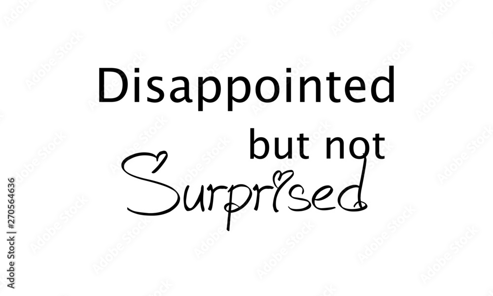 Funny quote typography for print or use as poster, flyer or T shirt Funny quote typography for print or use as poster, flyer or T shirt