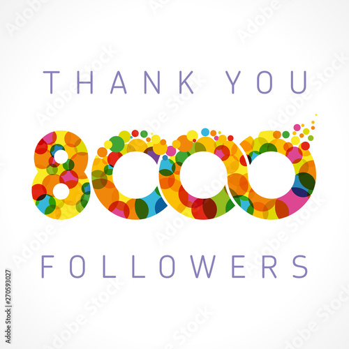 Thank you 8 000 web followers logotype. Congratulating bright 8.000 networking thanks, net friends yellow symbol, 8000k sign with bubbles. Isolated numbers of 8% off. Abstract graphic design template.