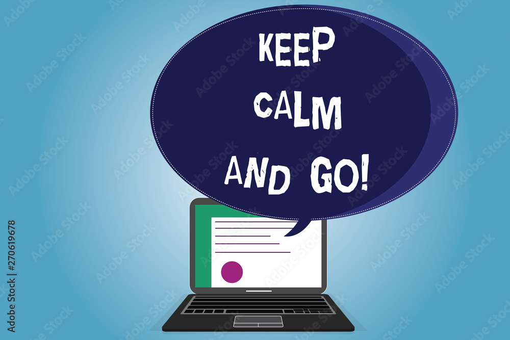 Text sign showing Keep Calm And Go. Conceptual photo Be relaxed and continue working Motivation inspiration Certificate Layout on Laptop Screen and Blank Halftone Color Speech Bubble Text sign showing Keep Calm And Go. Conceptual photo Be relaxed and continue working Motivation inspiration Certificate Layout on Laptop Screen and Blank Halftone Color Speech Bubble