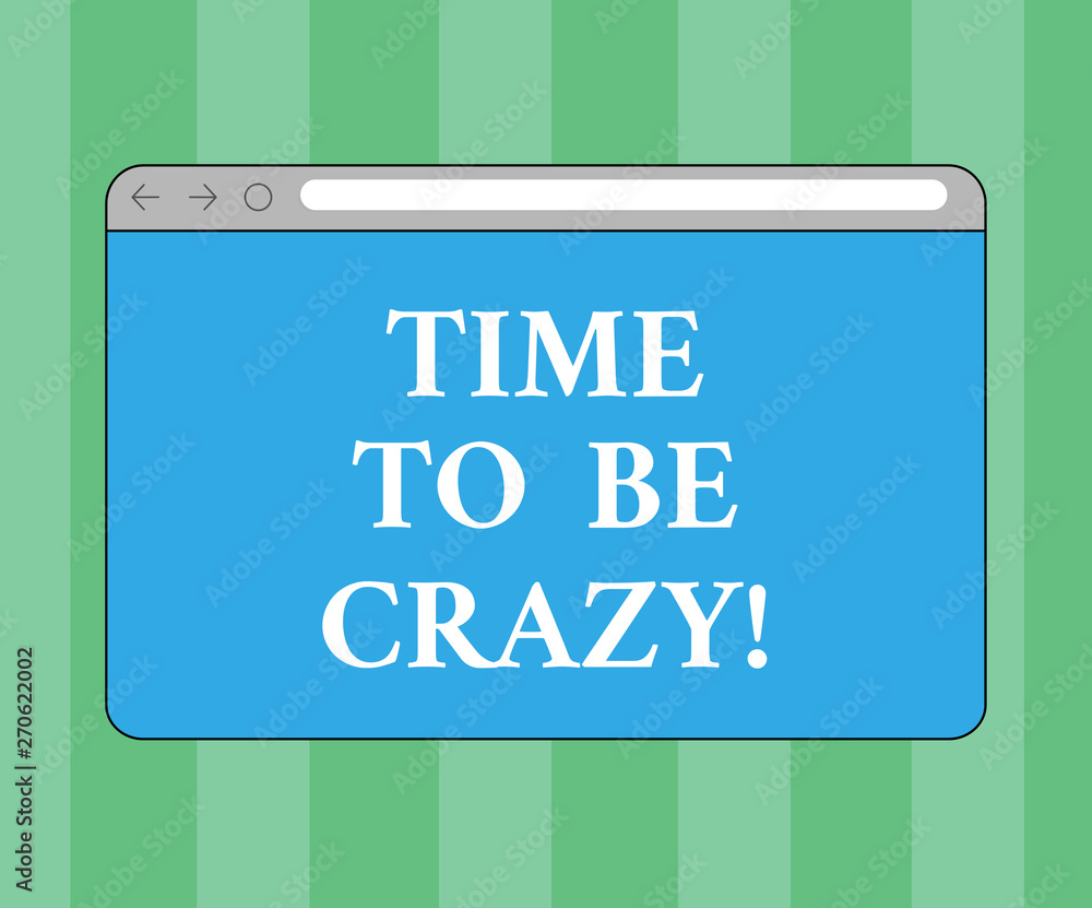 Handwriting text writing Time To Be Crazy. Concept meaning Leisure moments relax be happy enjoy the day have a party Monitor Screen with Forward Backward Progress Control Bar Blank Text Space Handwriting text writing Time To Be Crazy. Concept meaning Leisure moments relax be happy enjoy the day have a party Monitor Screen with Forward Backward Progress Control Bar Blank Text Space
