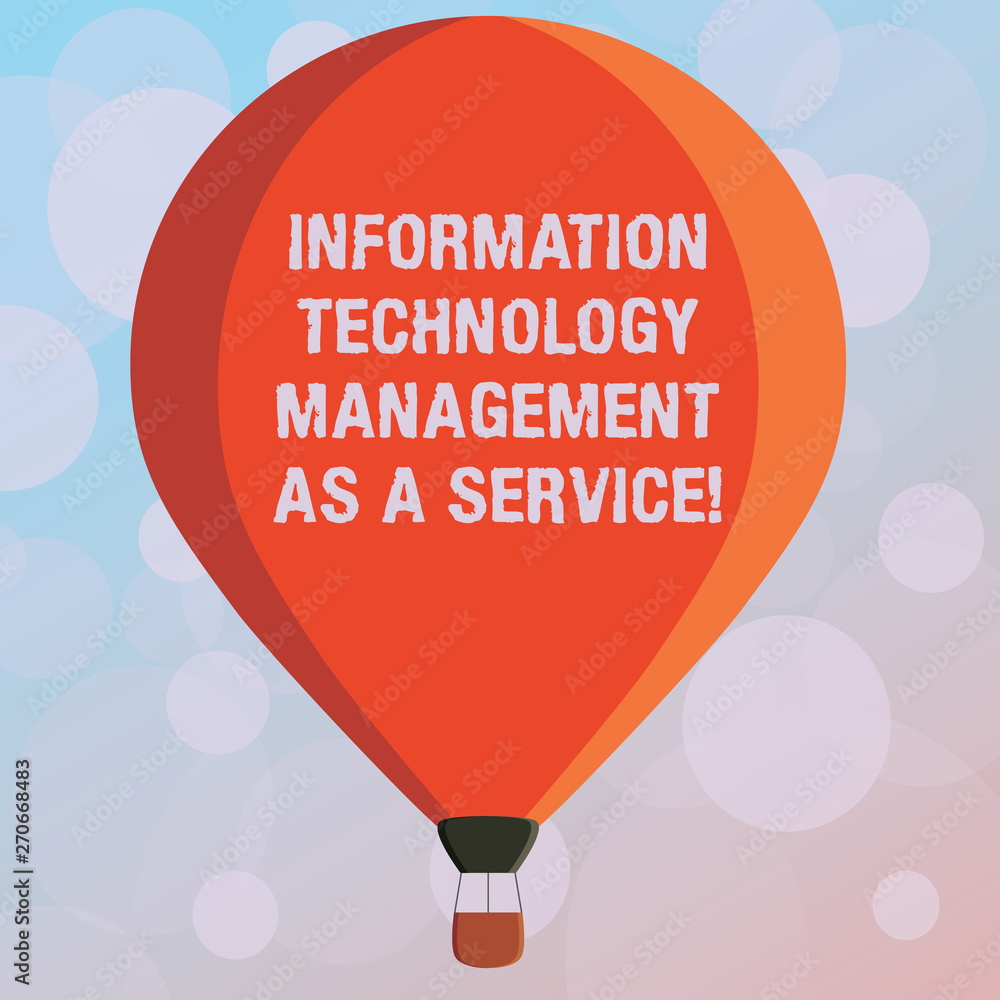 Text sign showing Information Technology Management As A Service. Conceptual photo IT supporting assistance Three toned Color Hot Air Balloon afloat with Basket Tied Hanging under it