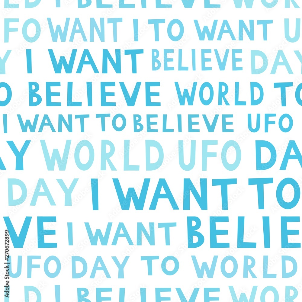UFO day pattern, simple seamless background. I want to believe text.  Vector illustration.