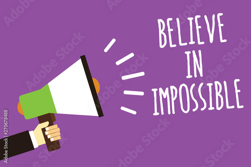 Word writing text Believe In Impossible. Business concept for You can do it everything is possible Work hard Sound speaker alarm hand hot issue public notice message announcement