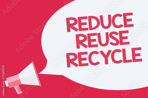 Conceptual hand writing showing Reduce Reuse Recycle. Business photo showcasing ways can eliminate waste protect your environment Recall remember public social notice loud speaker awareness