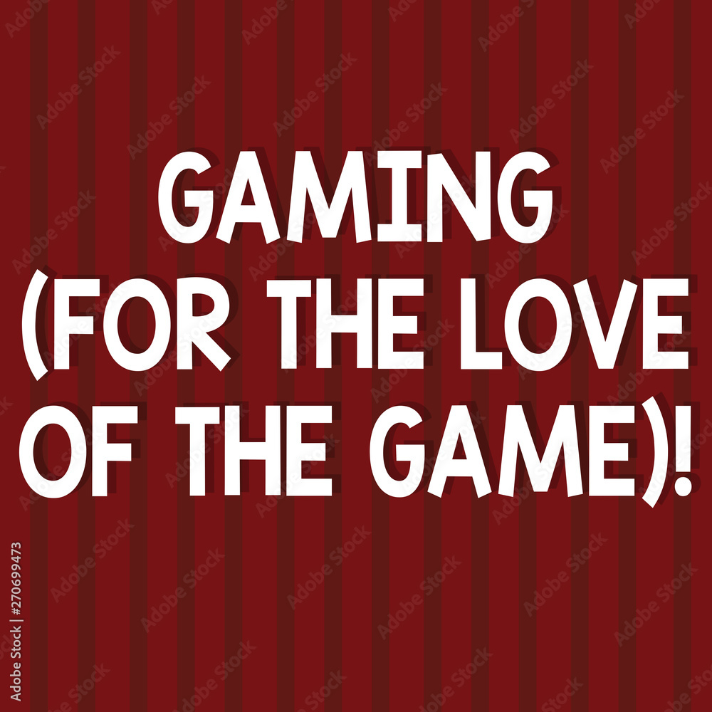 Text sign showing Gaming For The Love Of The Game. Conceptual photo New technologies strategy Entertainment Seamless Vertical Straight Lines Two Tone Stripes in Blank Square photo Text sign showing Gaming For The Love Of The Game. Conceptual photo New technologies strategy Entertainment Seamless Vertical Straight Lines Two Tone Stripes in Blank Square photo