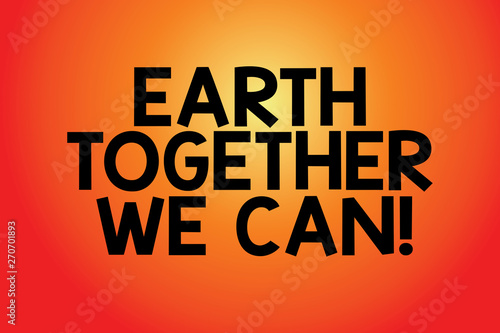Text sign showing Earth Together We Can. Conceptual photo Environment protection recycling reusing ecological Blank Color Rectangular Shape with Round Light Beam Glowing in Center