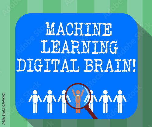 Handwriting text Machine Learning Digital Brain. Concept meaning Artificial Intelligence Digital education Magnifying Glass Over Chosen Man Figure Among the Hu analysis Dummies Line Up
