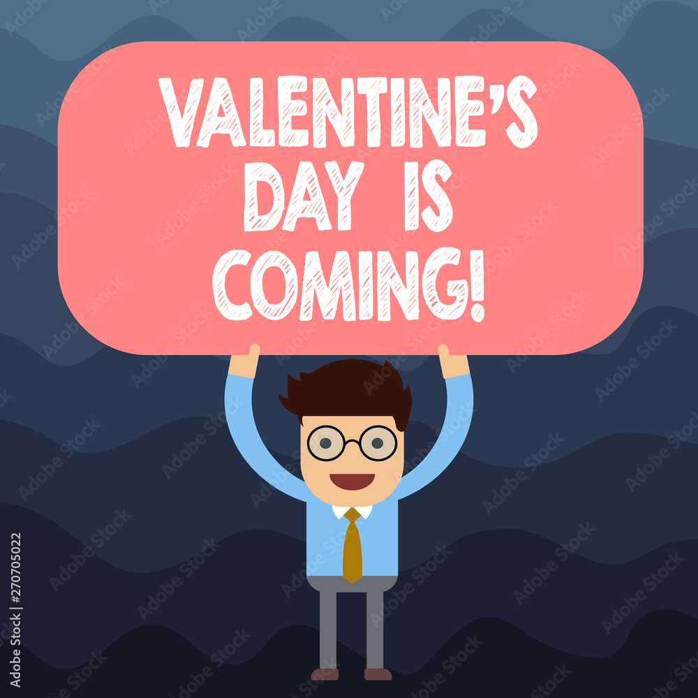 Text sign showing Valentine S Is Day Is Coming. Conceptual photo Roanalysistic season of the year Love celebration Man Standing Holding Above his Head Blank Rectangular Colored Board Text sign showing Valentine S Is Day Is Coming. Conceptual photo Roanalysistic season of the year Love celebration Man Standing Holding Above his Head Blank Rectangular Colored Board