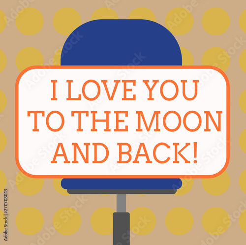 Word writing text I Love You To The Moon And Back. Business concept for Expressing roanalysistic feelings emotions Blank Rectangular Shape Sticker Sitting Horizontally on a Swivel Chair