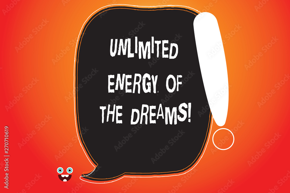 Handwriting text writing Unlimited Energy Of The Dreams. Concept meaning Optimistic be hopeful pursue your goals Blank Color Speech Bubble Outlined with Exclamation Point Monster Face icon Handwriting text writing Unlimited Energy Of The Dreams. Concept meaning Optimistic be hopeful pursue your goals Blank Color Speech Bubble Outlined with Exclamation Point Monster Face icon